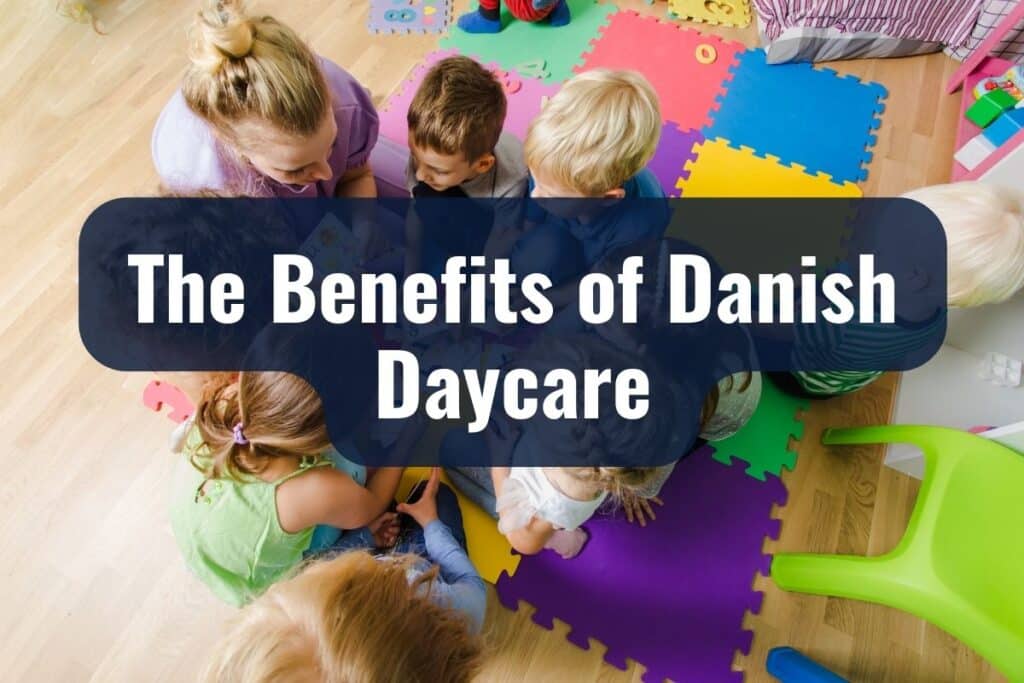 The Benefits of Danish Daycare