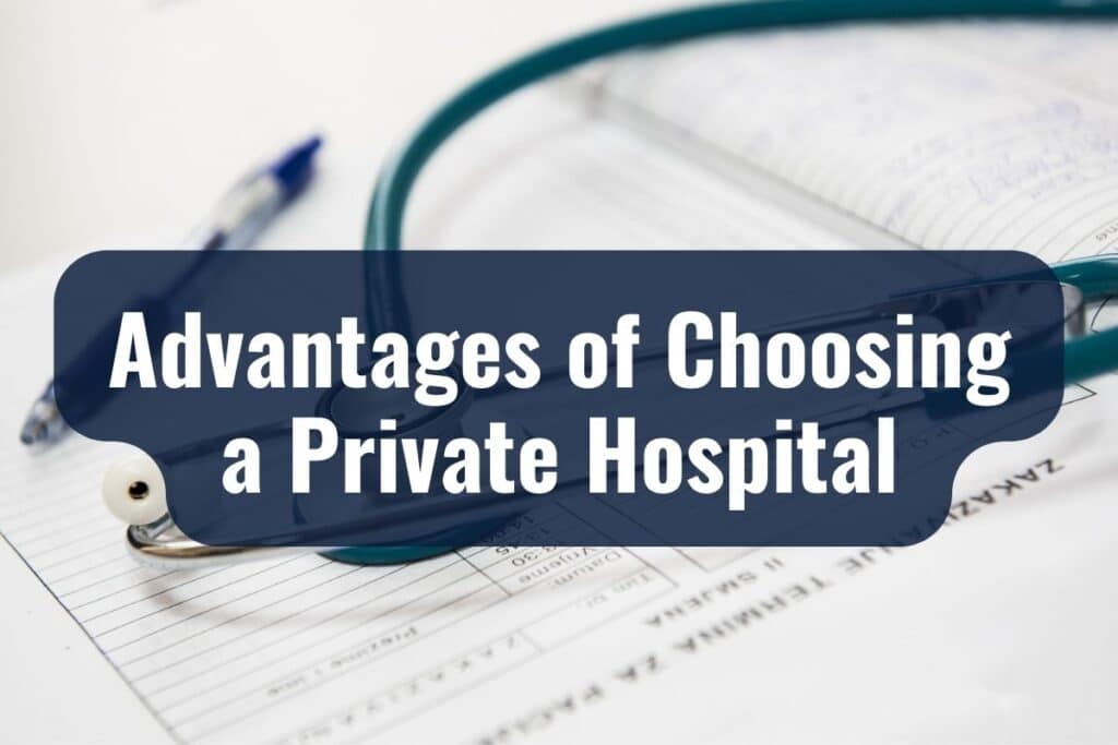 Advantages of Choosing a Private Hospital